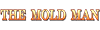 THE MOLD MAN